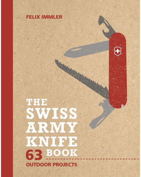 9.5204.1 The Swiss Army Knife Book: 63 Outdoor Projects